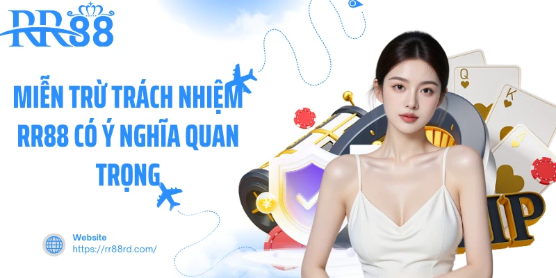 Miễn Trừ Trách Nhiệm - hình ảnh - playrr88.vip Miễn Trừ Trách Nhiệm - hình ảnh - playrr88.vip